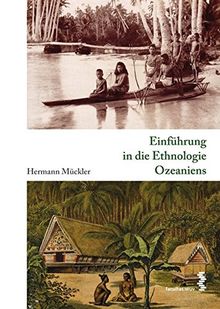 Einführung in die Ethnologie Ozeaniens: Kulturgeschichte Ozeaniens, Band 1: Kulturgeschichte Ozeaniens 1