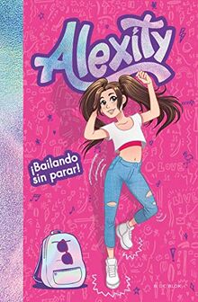 ¡Bailando sin parar! (Alexity 1) (Conectad@s, Band 1)