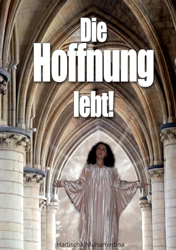 Die Hoffnung lebt: Glaube, Hoffnung, Liebe