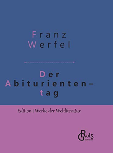 Der Abituriententag: Geschichte einer Jugendschuld - Gebundene Ausgabe