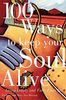 100 Ways to Keep Your Soul Alive: Living Deeply and Fully Every Day