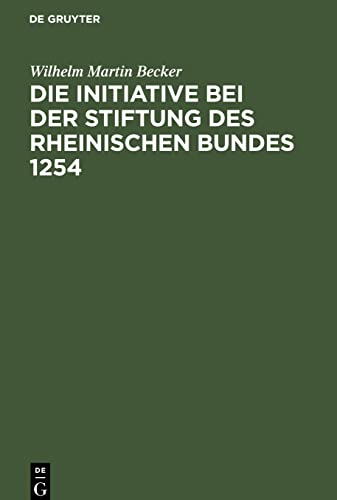 Die Initiative bei der Stiftung des Rheinischen Bundes 1254