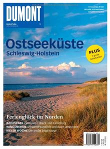 DuMont Bildatlas Ostseeküste Schleswig-Holstein: Ferienglück im Norden