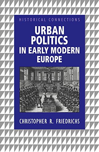 Urban Politics in Early Modern Europe (Historical Connections)