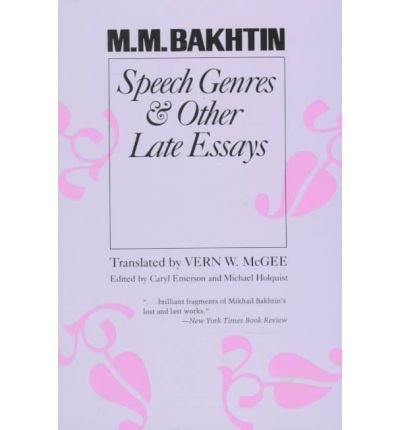 Bakhtin, M. M. Speech Genres And Other Late Essays (University Of Texas Press Slavic Series)