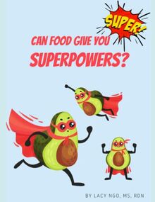 Can Food Give You Superpowers?