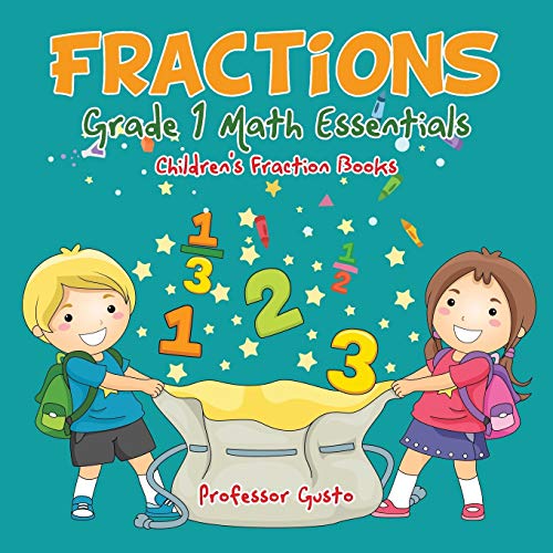 Fractions Grade 1 Math Essentials: Children's Fraction Books