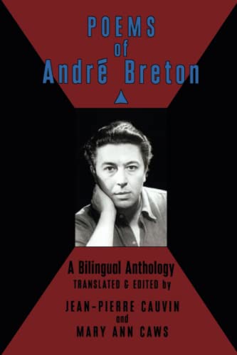 Poems of Andre Breton: A Bilingual Anthology: A Bilingual Anthology