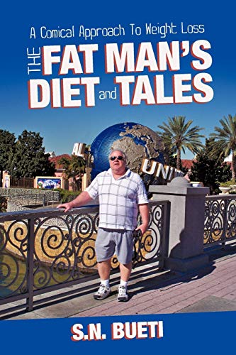 The Fat Man's Diet & Tales: A Comical Approach To Weight Loss