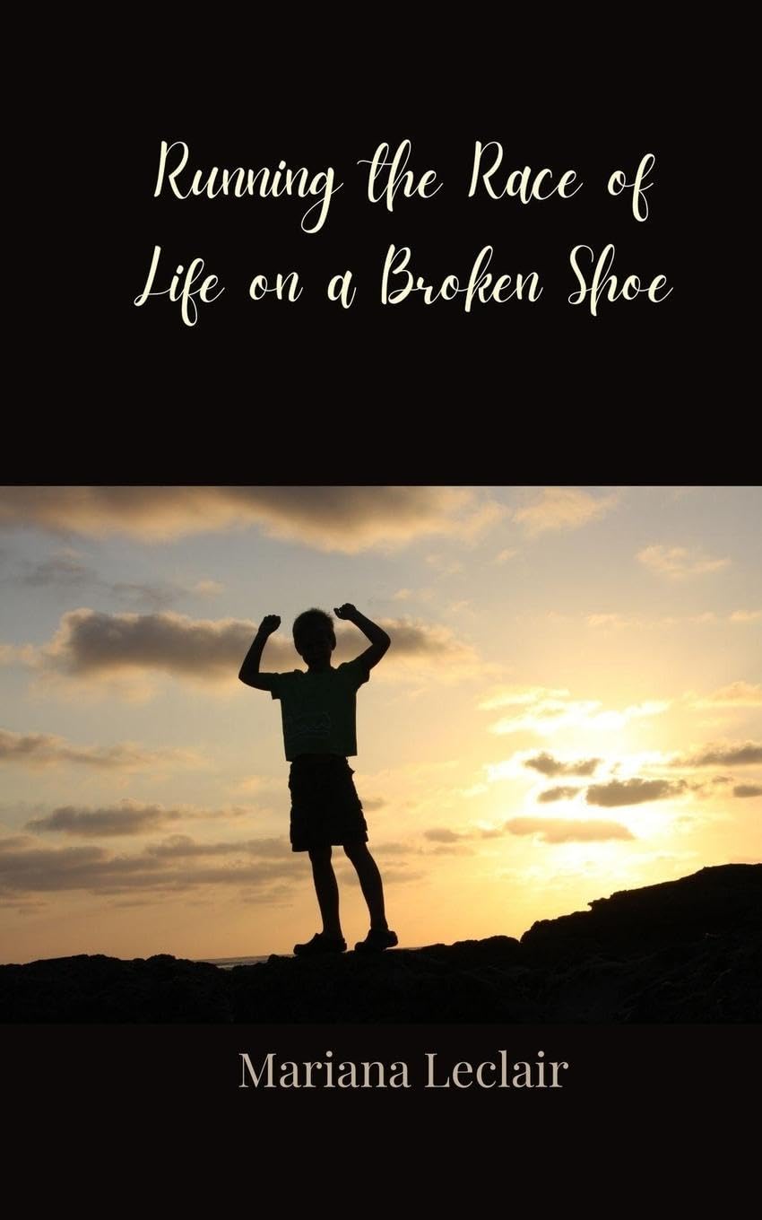 Running the Race of Life on a Broken Shoe