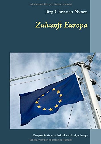 Zukunft Europa: Kompass für ein wirtschaftlich nachhaltiges Europa