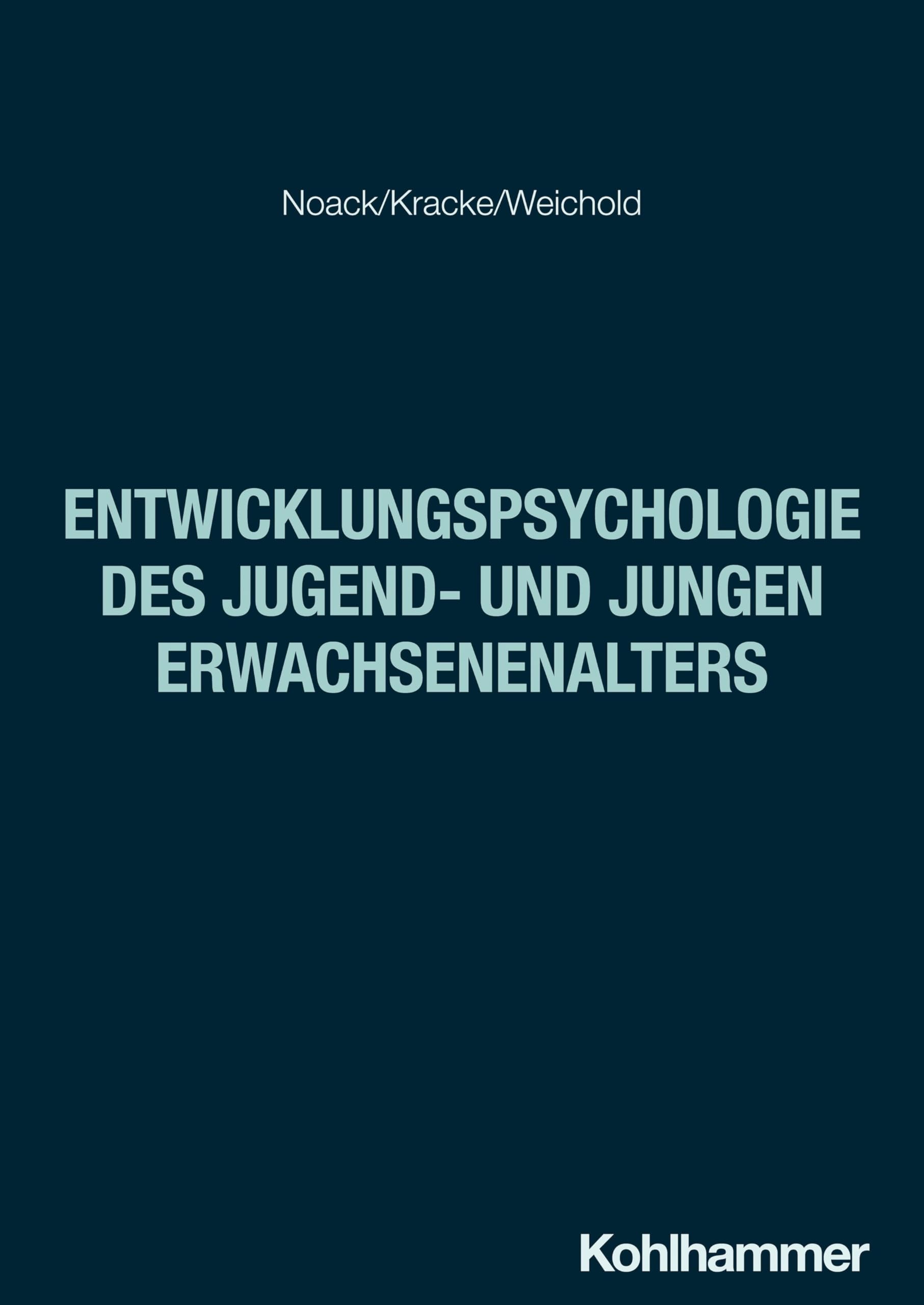 Entwicklungspsychologie des Jugend- und jungen Erwachsenenalters (Kohlhammer Standards Psychologie)