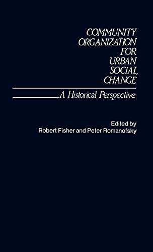Community Organization for Urban Social Change: A Historical Perspective
