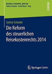 Die Reform des steuerlichen Reisekostenrechts 2014 (Business, Economics, and Law)