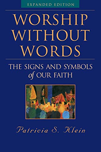 Worship Without Words: The Signs and Symbols of Our Faith