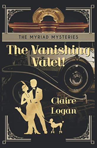 The Vanishing Valet!: A Fictional 1920's Cozy Mystery (The Myriad Mysteries, Band 2)