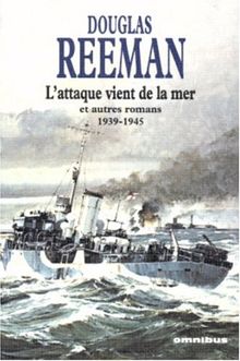 L'attaque vient de la mer : et autres romans, 1939-1945