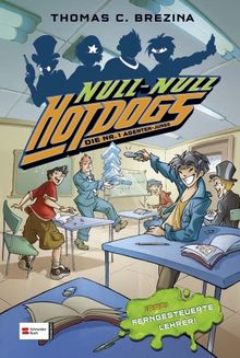 Hot Dogs - Die Nr.1 Agenten-Jungs, Band 08: Irre! Ferngesteuerte Lehrer!