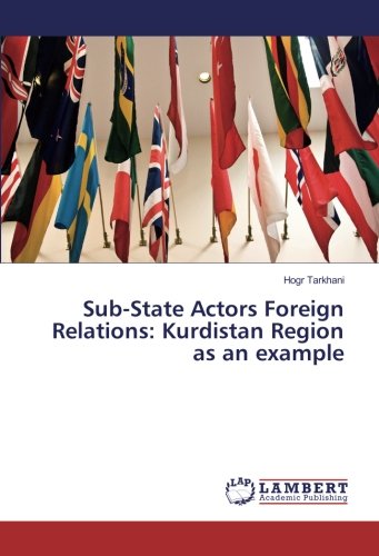 Sub-State Actors Foreign Relations: Kurdistan Region as an example
