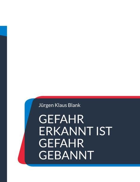 Gefahr erkannt ist Gefahr gebannt: Wie ich es im Leben zu etwas bringe