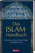 Das Islam-Handbuch: Antworten auf die wichtigsten Fragen aus christlicher Sicht