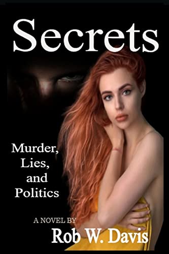 Secrets: Murder, Lies, and Politics