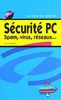 Sécurité PC : spam, virus, réseaux...