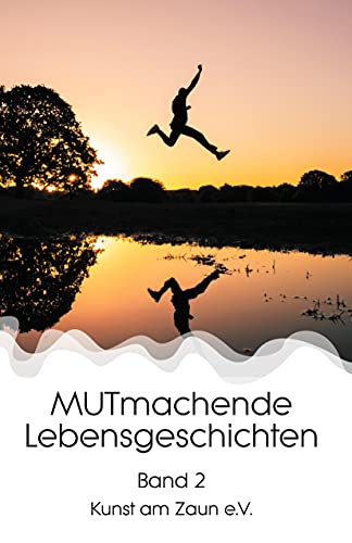 MUTmachende Lebensgeschichten: Band 2