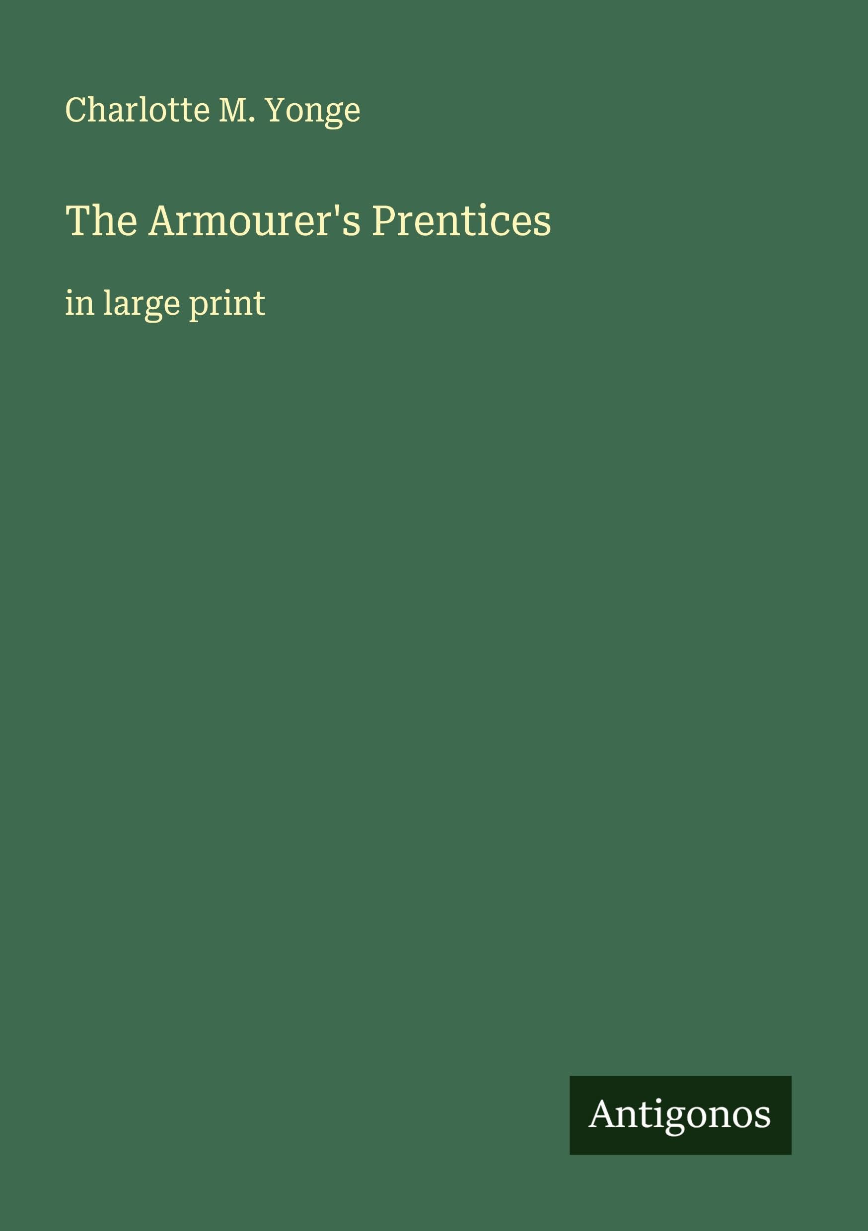 The Armourer's Prentices: in large print