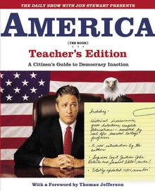 The Daily Show with Jon Stewart Presents America (The Book) Teacher's Edition: A Citizen's Guide to Democracy Inaction von Stewart, Jon, The Writers of The Daily Show | Buch | gebraucht – gut