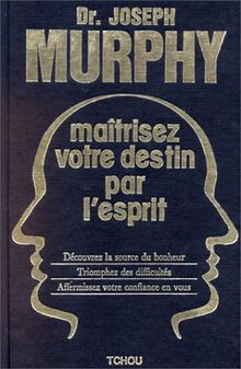 Maîtrisez votre destin par l'esprit