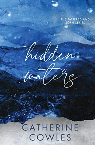 Catherine Cowles Hidden Waters, A Tattered & Torn Special Edition
