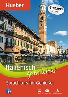 Italienisch ganz leicht Sprachkurs für Genießer: Paket: Buch + 2 Audio-CDs + MP3-Download