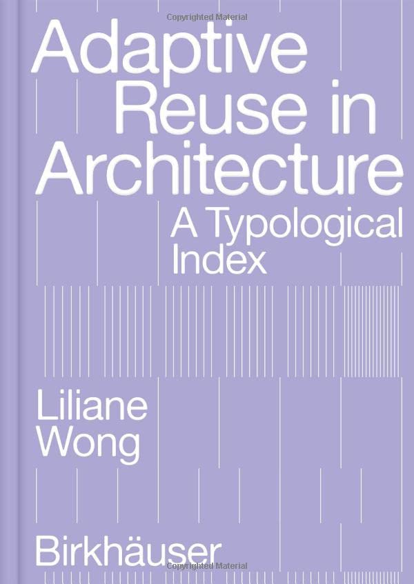 Adaptive Reuse in Architecture: A Typological Index