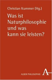 Was ist Naturphilosophie und was kann sie leisten?