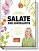 Salate der Superlative: Die gesündesten, einfachsten, schnellsten, berühmtesten, coolsten, deftigsten, feinsten