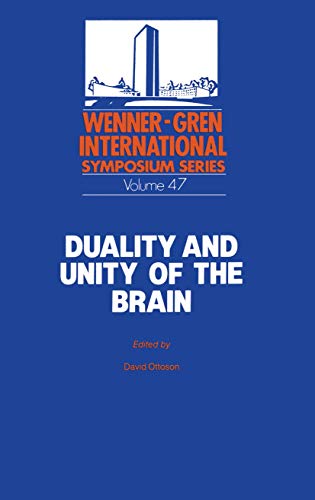 Duality and Unity of the Brain: Unified Functioning and Specialisation of the Hemispheres Proceedings of an International Symposium held at The ... International Symposium Series, 47, Band 47)