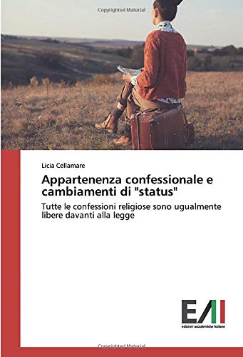 Appartenenza confessionale e cambiamenti di status: Tutte le confessioni religiose sono ugualmente libere davanti alla legge