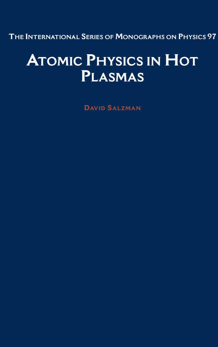 Atomic Physics in Hot Plasmas (International Series of Monographs on Physics, Band 97)