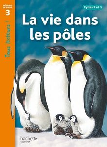 La vie dans les pôles, cycles 2 et 3 : niveau de lecture 3