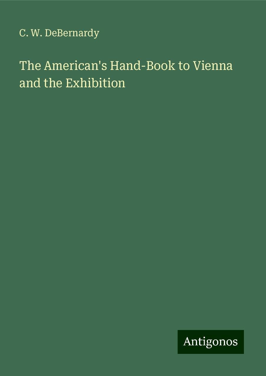 The American's Hand-Book to Vienna and the Exhibition