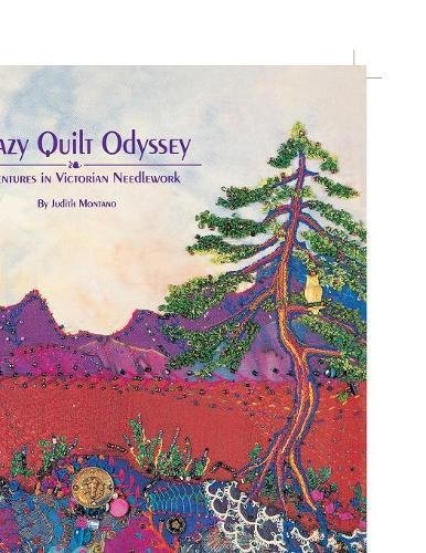 Crazy Quilt Odyssey - Print on Demand Edition: Adventures in Victorian Needlework