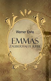 Emmas zauberhafte Reise von Enns, Werner | Buch | Zustand sehr gut