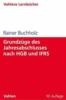 Grundzüge des Jahresabschlusses nach HGB und IFRS: Mit Aufgaben und Lösungen