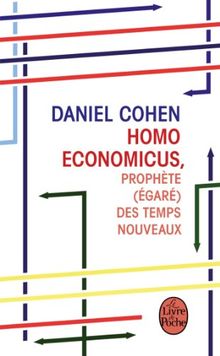 Homo economicus : prophète (égaré) des temps nouveaux