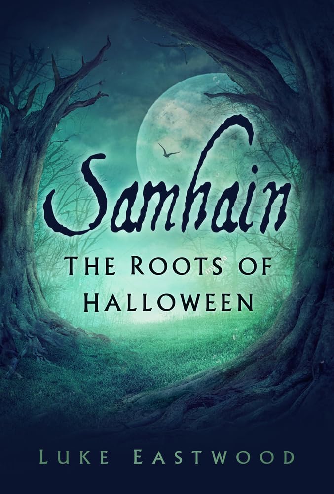 Luke Eastwood Samhain, The Roots Of Halloween