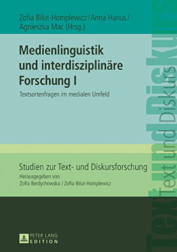 Medienlinguistik und interdisziplinäre Forschung I: Textsortenfragen im medialen Umfeld (Studien zur Text- und Diskursforschung)