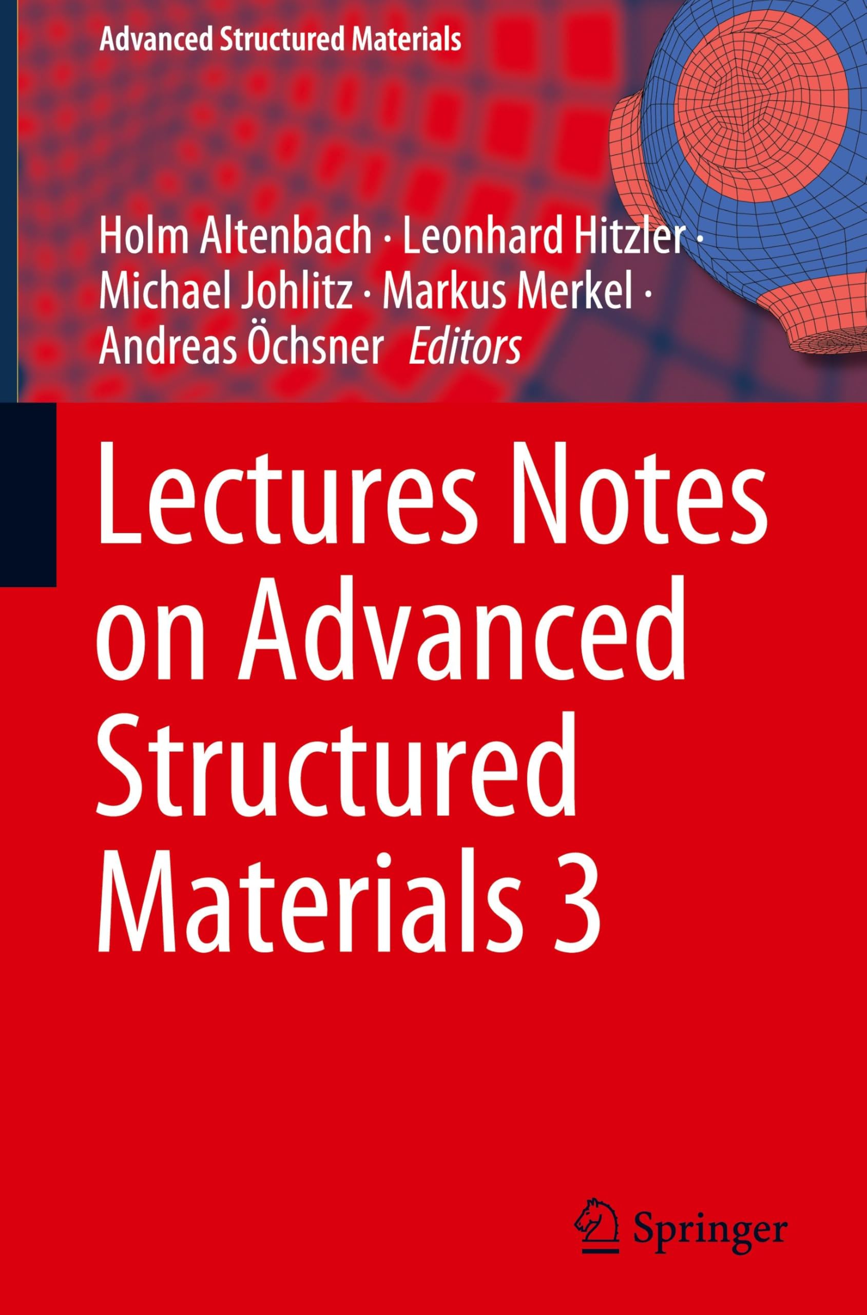 Lectures Notes on Advanced Structured Materials 3 (Advanced Structured Materials, 226, Band 226)