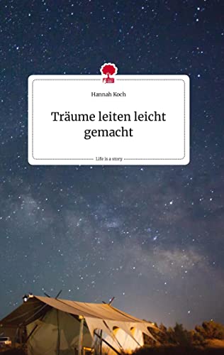 Träume leiten leicht gemacht. Life is a Story - story.one