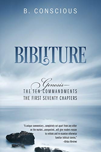Bibliture: Genesis - The Ten Commandments The First Seventy Chapters